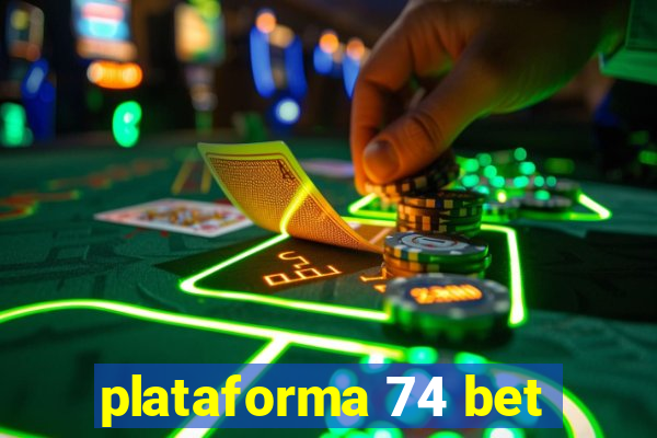 plataforma 74 bet